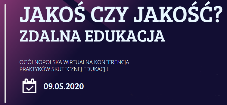 Konferencja "Jakoś czy jakość. Zdalne nauczanie"